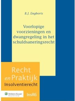 Wolters Kluwer Nederland B.V. Voorlopige voorzieningen en dwangregeling in het schuldsaneringsrecht - Boek B.J. Engberts (9013130682)