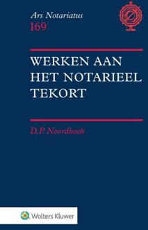 Wolters Kluwer Nederland B.V. Werken Aan Het Notarieel Tekort - Ars Notariatus