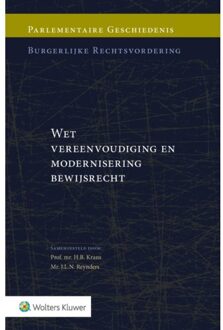 Wolters Kluwer Nederland B.V. Wet Vereenvoudiging En Modernisering Bewijsrecht - Parlementaire Geschiedenis