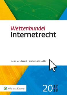 Wolters Kluwer Nederland B.V. Wettenbundel Internetrecht / 2017-2018 - Boek A.R. Lodder (9013145906)