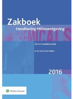 Wolters Kluwer Nederland B.V. Zakboek handhaving milieuwetgeving 2016 - Boek Dick van der Meijden (901313193X)