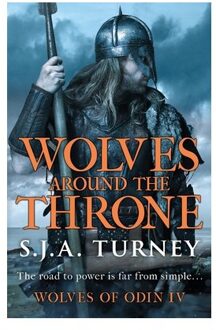 Wolves Around The Throne - Wolves Of Odin - S.J.A. Turney