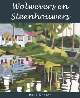 Wolwevers en Steenhouwers -  Paul Koster (ISBN: 9789462471665)