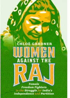 Women Against The Raj - Chloe Gardner