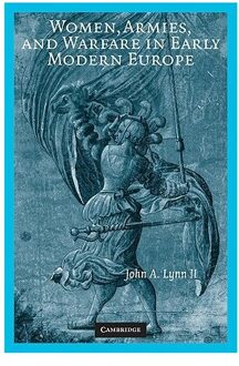 Women, Armies, And Warfare In Early Modern Europe - Urbana-Champaign)