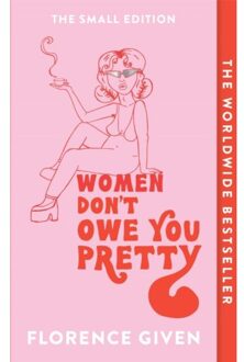 Women Don't Owe You Pretty - Florence Given