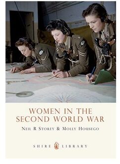Women In The Second World War - Storey, Neil R.