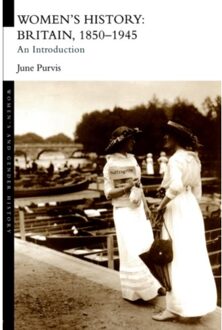 Women's History: Britain, 1850-1945 - Women's And Gender History