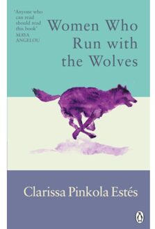 Women Who Run With The Wolves - Rider Classics - Clarissa Pinkola Estes