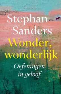 Wonder, wonderlijk - Stephan Sanders - ebook