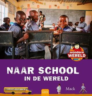 Wondere wereld. Naar school in de wereld -  Mack van Gageldonk (ISBN: 9789044857733)