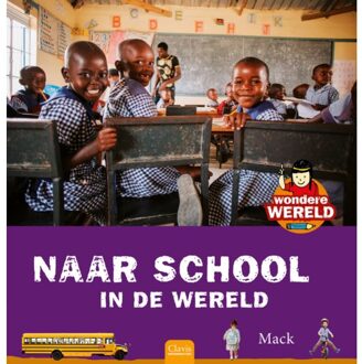 Wondere Wereld. Naar School In De Wereld - Wondere Wereld - Mack van Gageldonk