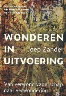 Wonderen in uitvoering -  Joep Zander (ISBN: 9789493349704)