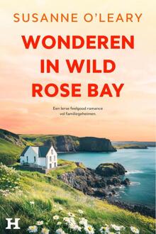 Wonderen in Wild Rose Bay -  Susanne O'Leary (ISBN: 9789044938029)