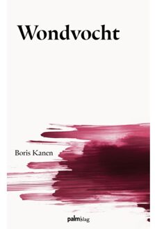 Wondvocht - Boris Kanen