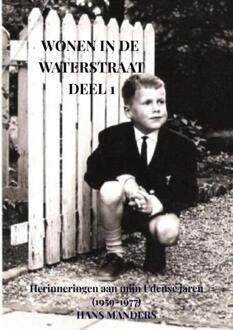Wonen in de Waterstraat deel 1 -  Hans Manders (ISBN: 9789465316796)