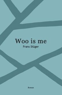 Woo Is Me - Frans Stuger