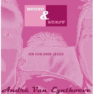 Woord & Kunst - André Van Eynthoeve
