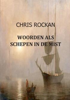 Woorden als schepen in de mist - Boek Chris Rockan (9461938306)