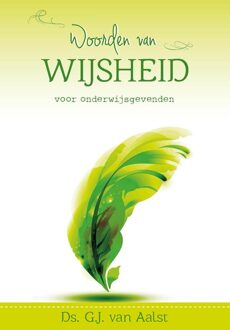 Woorden van wijsheid voor onderwijsgevenden - eBook G.J. van Aalst (9402905480)