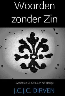 Woorden zonder zin - Boek J.C.J.C. Dirven (940216720X)