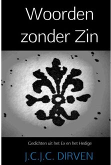 Woorden zonder zin - Boek J.C.J.C. Dirven (940216720X)