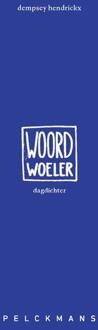 Woordwoeler: dagdichter -  Dempsey Hendrickx (ISBN: 9789463833905)