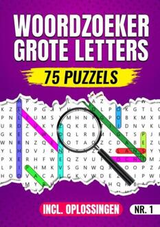 Woordzoeker Grote Letters, 75 Puzzels Incl. Oplossingen - Nr. 1 -  Woordzoeker Specialist (ISBN: 9789403781617)
