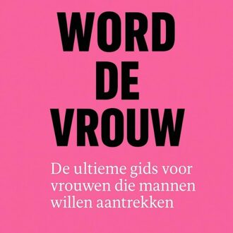 Word de vrouw - M Van den Hout - ebook