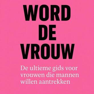 Word de vrouw -  M van den Hout (ISBN: 9789403806808)