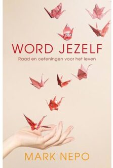Word jezelf - Boek Mark Nepo (9021558165)