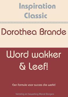 Word wakker & leef! - Boek Dorothea Brande (9077662626)