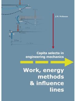 Work, energy methods & influence lines - Boek J.W. Welleman (9072830954)