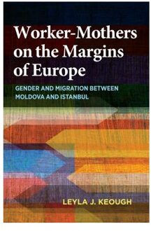 Worker-Mothers on the Margins of Europe