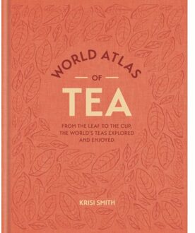 World Atlas Of Tea - Krisi Smith