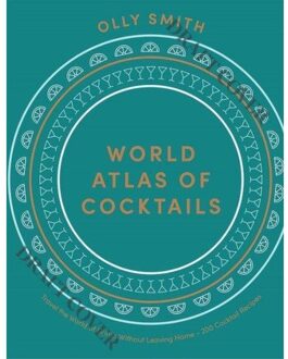 World Cocktail Atlas - Olly Smith