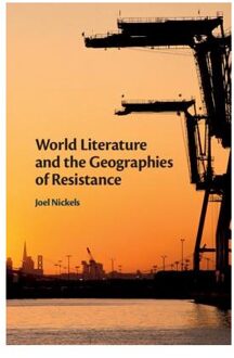 World Literature and the Geographies of Resistance