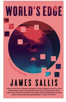 World's Edge: A Mosaic Novel - James Sallis