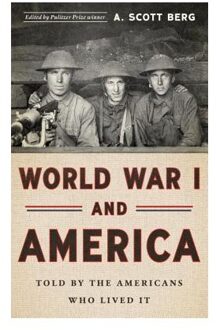 World War I And America: Told By The Americans Who Lived It