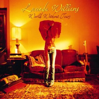 World Without Tears - Lucinda Williams