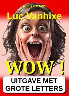 WOW ! - Extra Grote Letter Uitgave -  Luc Vanhixe (ISBN: 9789403844299)