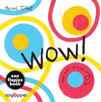 Wow -  Hervé Tullet (ISBN: 9789002284588)