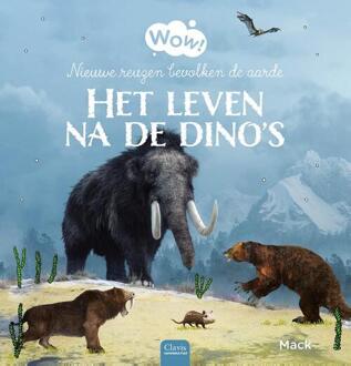 Wow! Het leven na de dino’s -  Mack van Gageldonk (ISBN: 9789044854879)