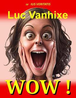 Wow ! -  Luc Vanhixe (ISBN: 9789403814889)