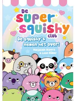 WPG Kindermedia De Squishy's Nemen Het Over! - De Super Squishy Club - Marjolein Algera