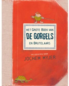 WPG Kindermedia Het Grote Boek Van De Gorgels En Brutelaars - Gorgels - Jochem Myjer