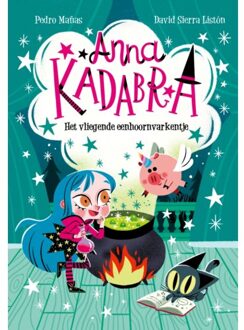 WPG Kindermedia Het Vliegende Eenhoornvarkentje - Anna Kadabra - Pedro Mañas
