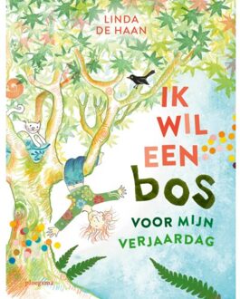 WPG Kindermedia Ik Wil Een Bos Voor Mijn Verjaardag - Linda De Haan
