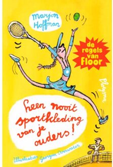 WPG Kindermedia Leen Nooit Sportkleding Van Je Ouders - De Regels Van Floor - Marjon Hoffman
