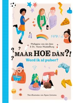 WPG Kindermedia Maar Hoe Dan ?! Word Ik Al Puber? - Maar Hoe Dan?! - Philippine Van Der Goes